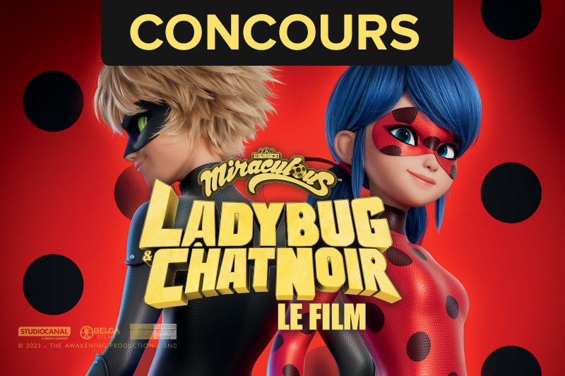 Lady bug & Chat noir : LE FILM  - Le 5/7 au cinéma
